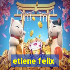 etiene felix